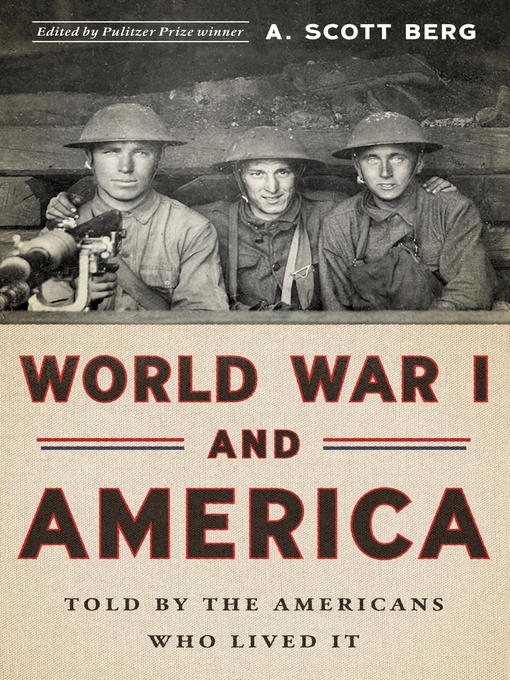 Title details for World War I and America by A. Scott Berg - Available